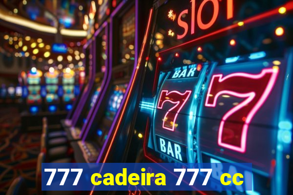 777 cadeira 777 cc